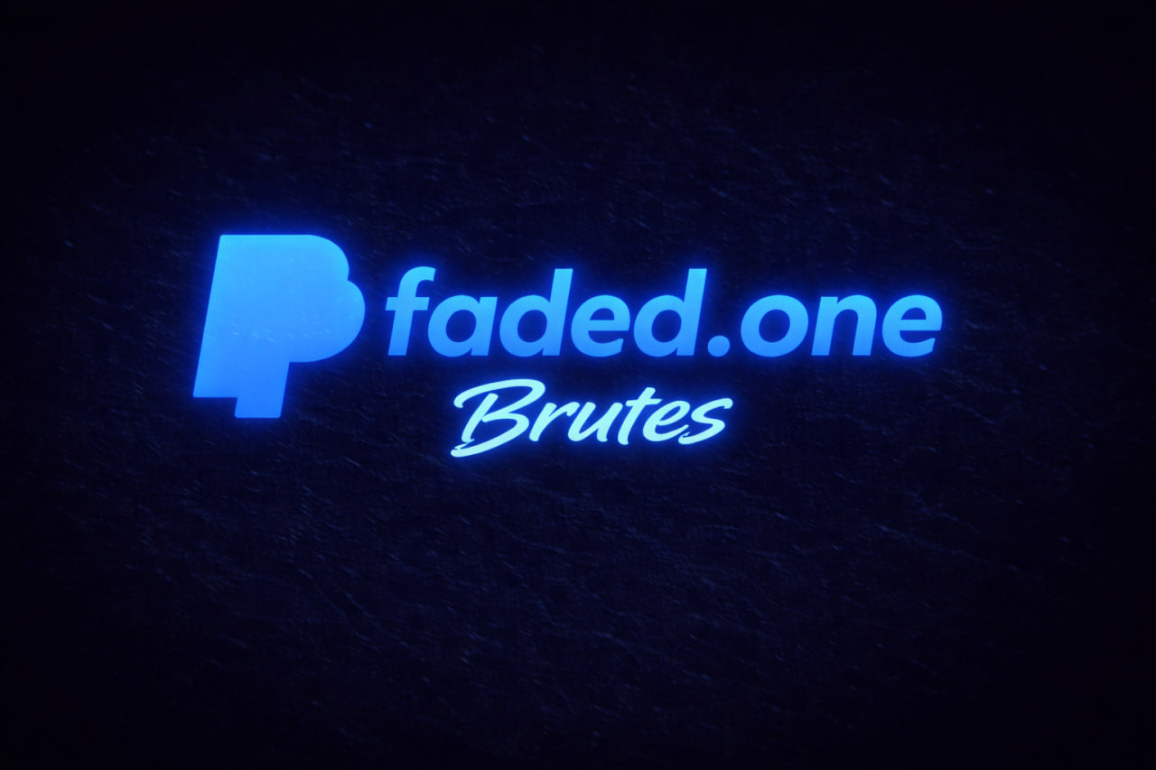 Faded | UHQ BRUTES